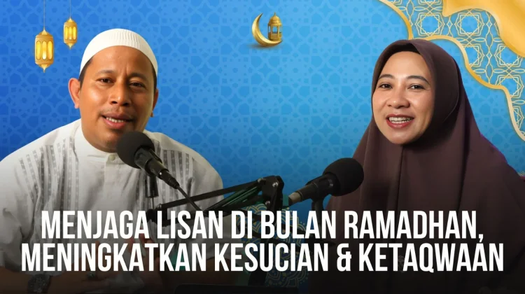 Kendalikan Lisan demi Sempurnakan Ibadah Ramadan