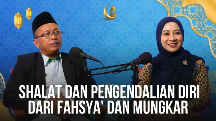Sholat Menjadi Benteng Pengendali Diri dari Perbuatan Fahsya’ dan Mungkar