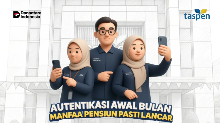 Jaga Ketepatan Manfaat TASPEN, Ayo Tertib Autentikasi di Awal Bulan!
