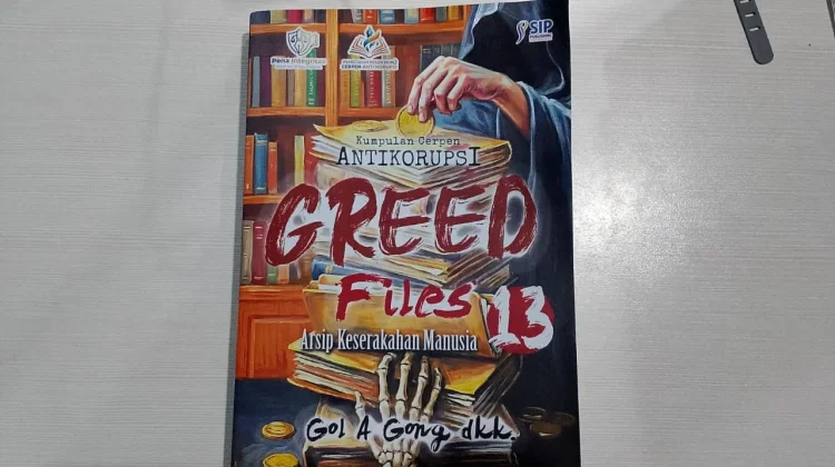 Kumpulan Cerpen Antikorupsi Greed Files Jilid 13 Resmi Diluncurkan
