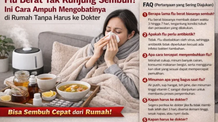 Flu Berat Tak Kunjung Sembuh? Ini Cara Ampuh Mengobati di Rumah tanpa Harus ke Dokter