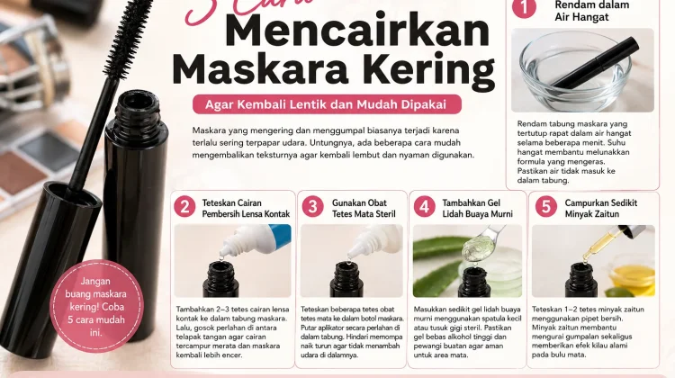 5 Cara Mencairkan Maskara Kering agar Kembali Lembut dan Mudah Dipakai