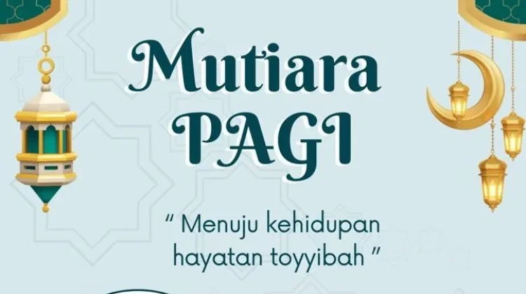 Menuju Kehidupan Hayatan Thayyibah dengan Memperkuat Syukur dan Keimanan