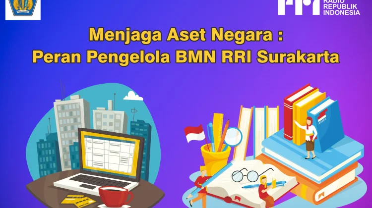 Menjaga Aset Negara: Peran Pengelola BMN RRI Surakarta