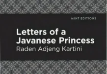 Surat Kartini Mendunia, “Letters of a Javanese Princess” Ungkap Gagasan Emansipasi