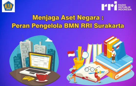 Menjaga Aset Negara: Peran Pengelola BMN RRI Surakarta