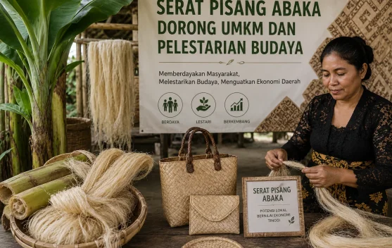 Serat Pisang Abaka Dorong UMKM dan Pelestarian Budaya