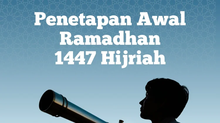 Besok, Sidang Isbat Penentuan Awal Ramadhan Digelar