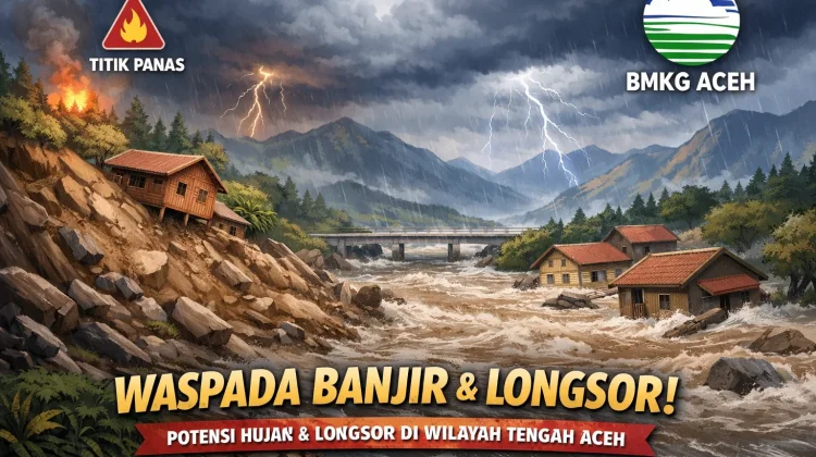 Waspada Banjir dan Longsor, BMKG Aceh Imbau Masyarakat Tingkatkan Kesiapsiagaan
