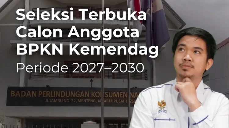 Seleksi Anggota BPKN 2027–2030 Resmi Dibuka