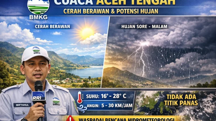 BMKG: Cuaca Gayo Cerah Berawan, Waspadai Hujan Sore hingga Malam