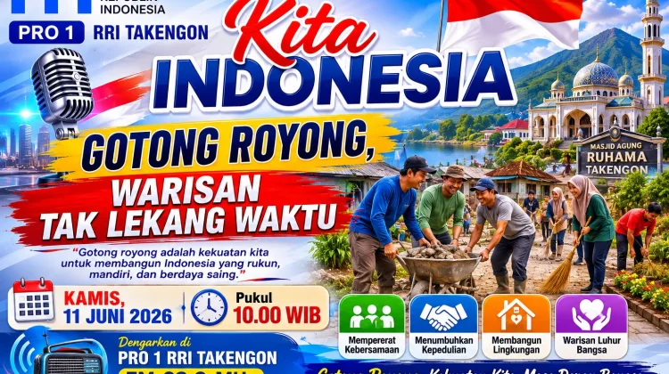 Gotong Royong, Warisan Tak Lekang Waktu