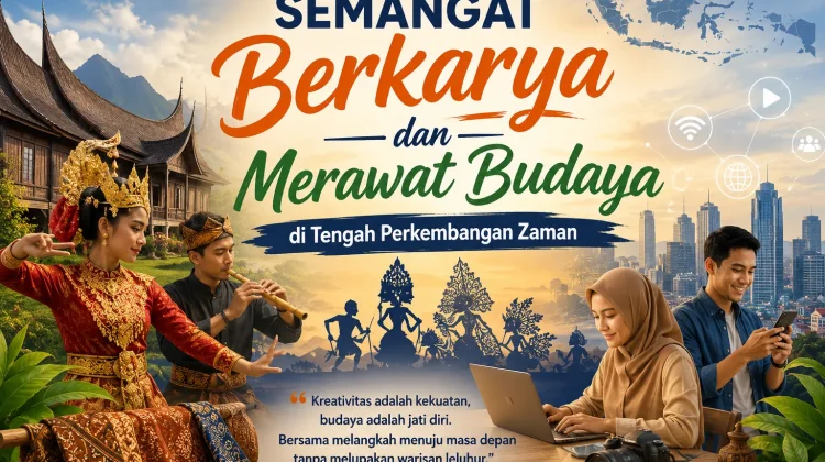Semangat Berkarya dan Merawat Budaya di tengah Perkembangan Zaman