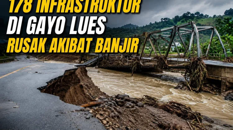 178 Infrastruktur Rusak, Pemkab Gayo Lues Siapkan Usulan Rehabilitasi