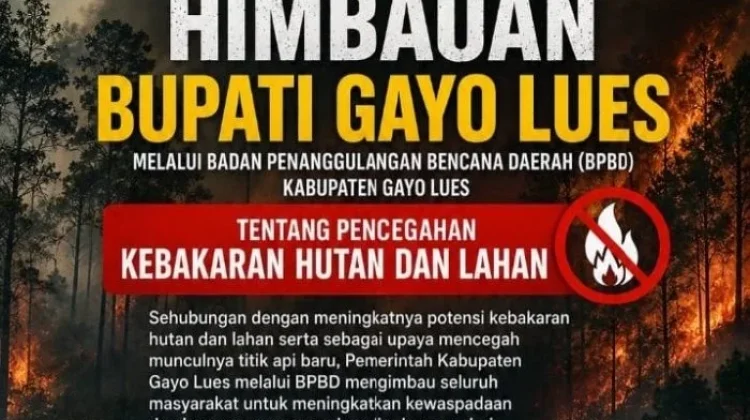 BPBD Gayo Lues Imbau Warga Waspada Karhutla