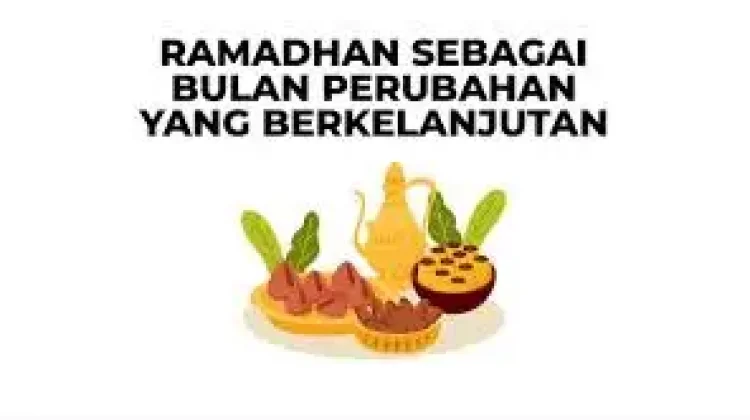Sambut Ramadhan dengan Perubahan Nyata dan Berkelanjutan