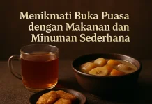 Kesederhanaan di Meja Buka Puasa: Nikmat yang Tak Tergantikan