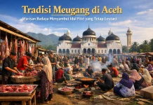 Tradisi Meugang di Aceh: Warisan Budaya Menyambut Idul Fitri yang Tetap Lestari