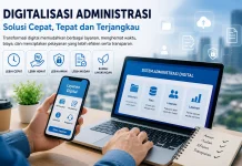 Digitalisasi Administrasi Jadi Solusi Cepat dan Terjangkau di Era Modern