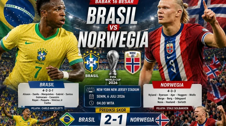 Prediksi Skor : Brasil vs Norwegia Babak 16 Besar Piala Dunia 2026