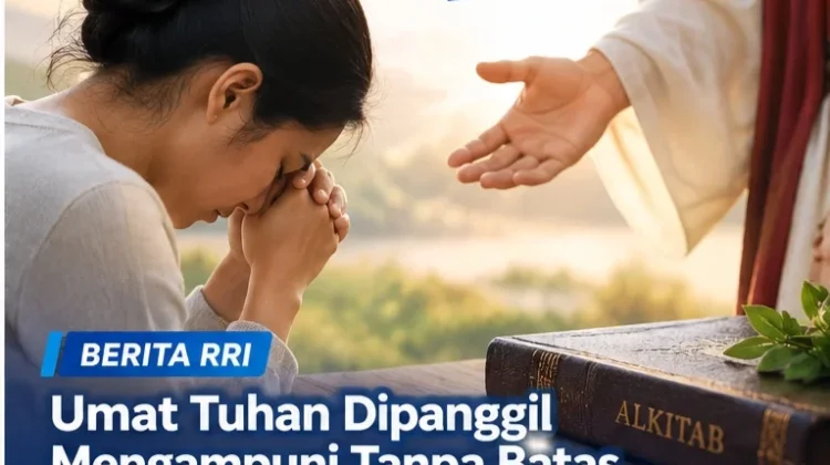 Mutiara Pagi Kristen : Umat Tuhan Dipanggil Mengampuni tanpa Batas