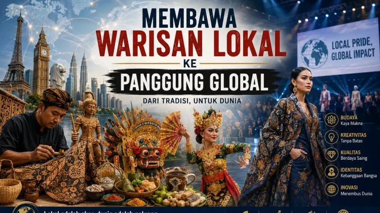 Membawa Warisan Lokal ke Panggung Global