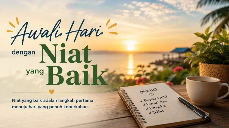 Awali Hari dengan Niat yang Baik