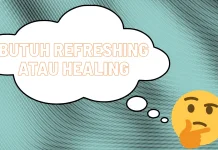 Banyak Salah Kaprah, Healing bukan Kata Ganti Liburan
