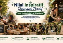 Nilai Inspiratif, Dorongan Positif yang Tumbuh dari Hal Sederhana
