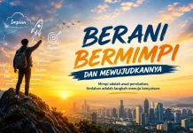 Berani Bermimpi dan Mewujudkannya