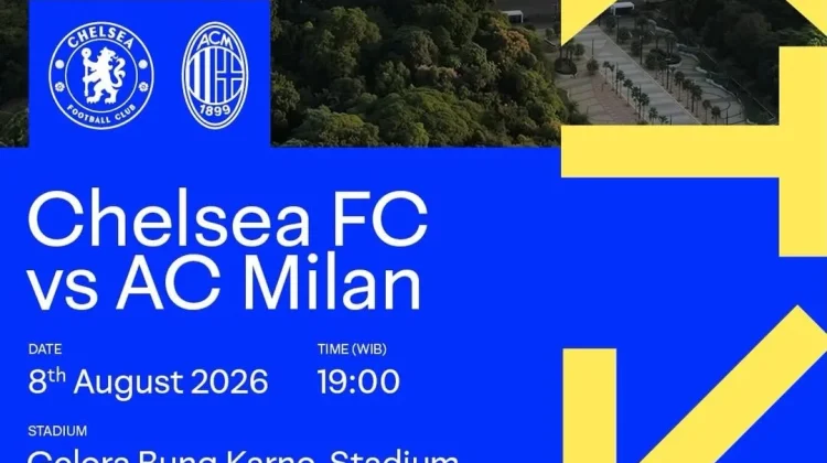 Chelsea vs AC Milan Digelar di GBK, Warnai Tur Pramusim Asia