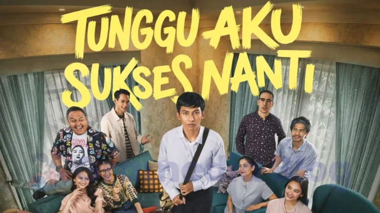 Film Tunggu Aku Sukses Nanti Tembus Sejuta Penonton