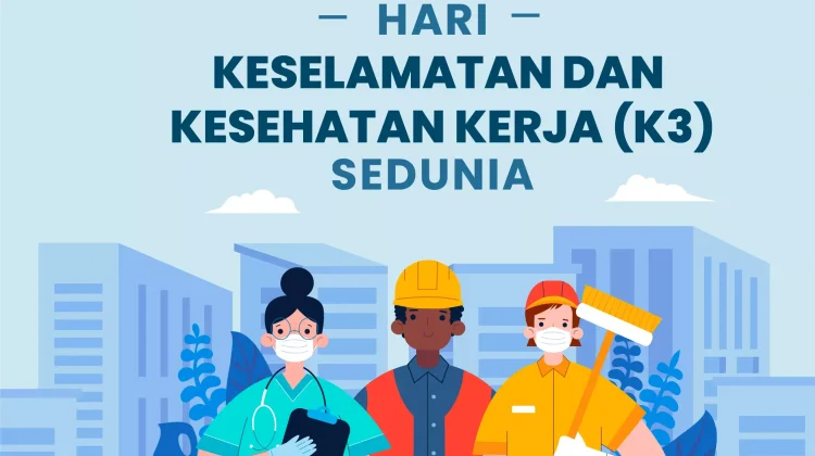 Peringatan K3 Sedunia Soroti Pentingnya Keselamatan Kerja