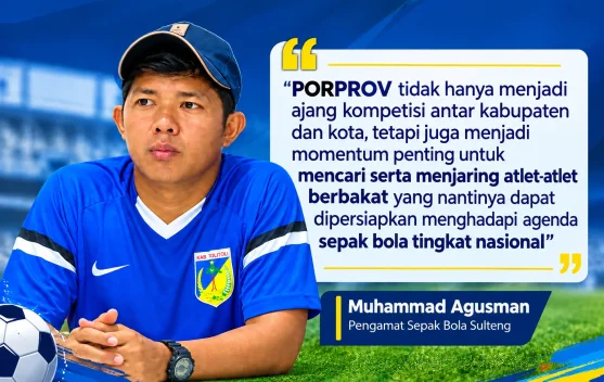 PORPROV Sulteng Jadi Momentum Jaring Bibit Atlet Sepak Bol