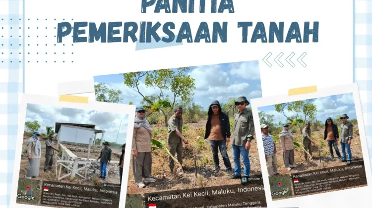 Kantah Maluku Tenggara Laksanakan Pemeriksaan Tanah di Desa Kolser