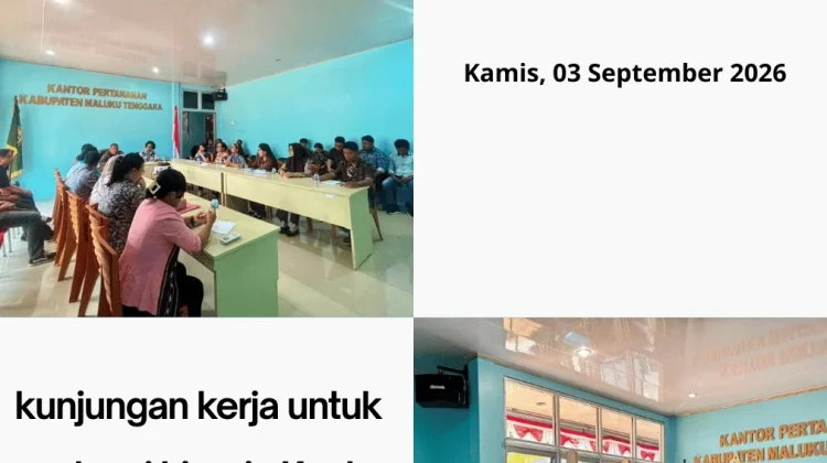Kantah Maluku Tenggara Terima Kunjungan Kerja