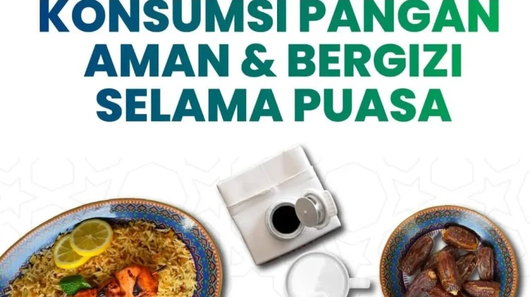 Tips Konsumsi Pangan Aman dan Bergizi Selama Puasa