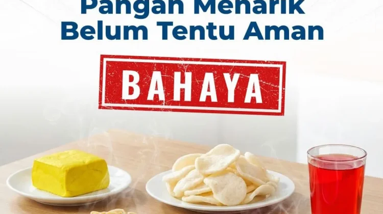 Awas Pangan Menarik Belum Tentu Aman