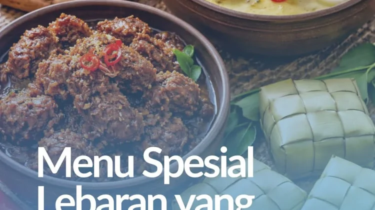 Menu Lebaran yang Bikin Keluarga Makin Lengkap
