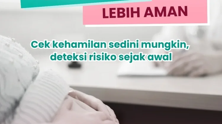 Pentingnya Cek Kehamilan Sedini Mungkin untuk Deteksi Risiko