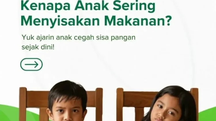 Kenapa Anak Sering Menyisakan Makanan