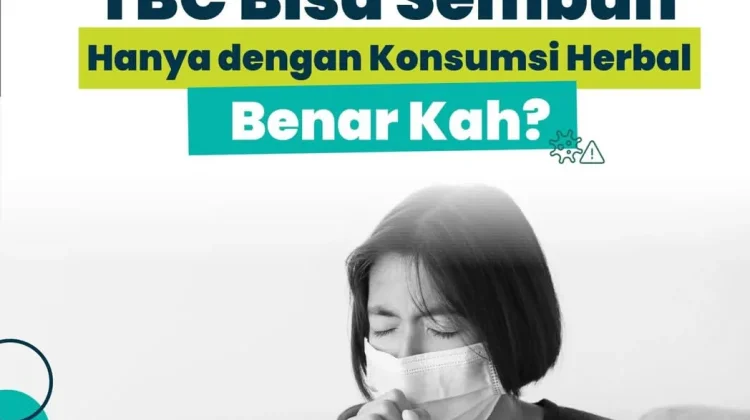TBC  Bisa Sembuh Hanya Dengan Konsumsi Herbal, Benarkah ?