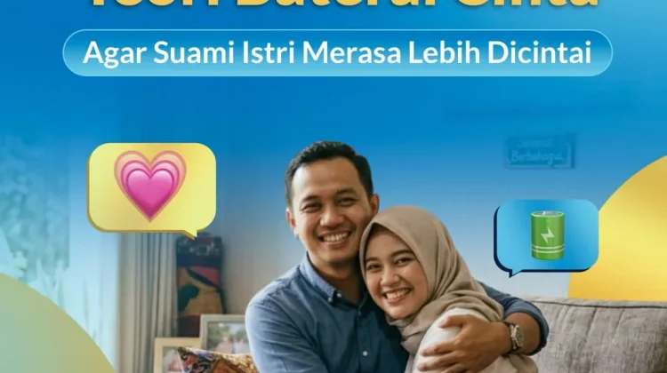 Teori Baterai Cinta agar Suami Istri Merasa Lebih Dicintai