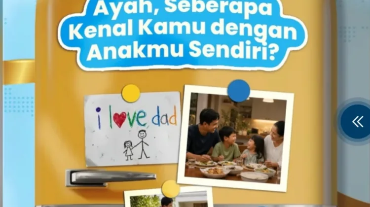Ayah, Seberapa Kenal Kamu dengan Anakmu Sendiri?