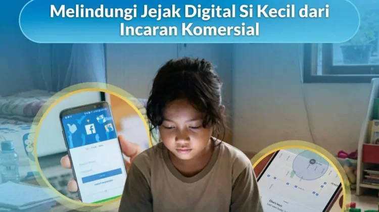 Data Anak Bukan Komoditas: Melindungi Jejak Digital Si Kecil dari Incaran Komersia