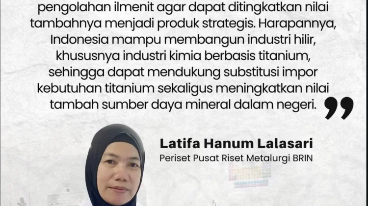 BRIN: Olah Ilmenit dalam Negeri Kurangi Impor Titanium dan Produk Turunannya