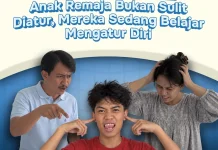 Remaja Bukan Sulit Diatur, Mereka Sedang Belajar Mengatur Diri
