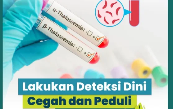Lakukan Deteksi Dini , Cegah dan Peduli Talasemia