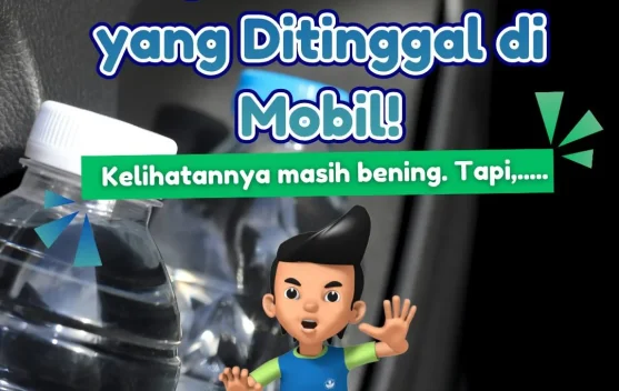 Jangan Minum Air yang Ditinggal di dalam Mobil?