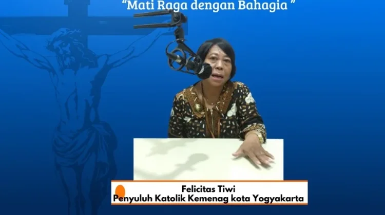 Mimbar Agama Katolik: Bermatiraga dengan Bahagia